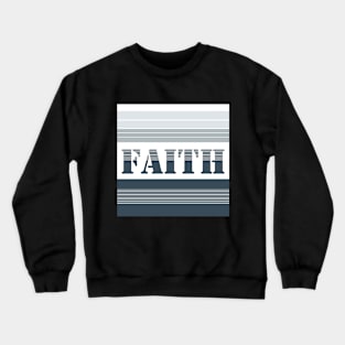 Faith in Grey Stripes Crewneck Sweatshirt